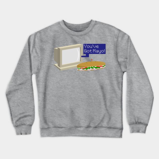 You've Got Mayo Crewneck Sweatshirt by Nightgong